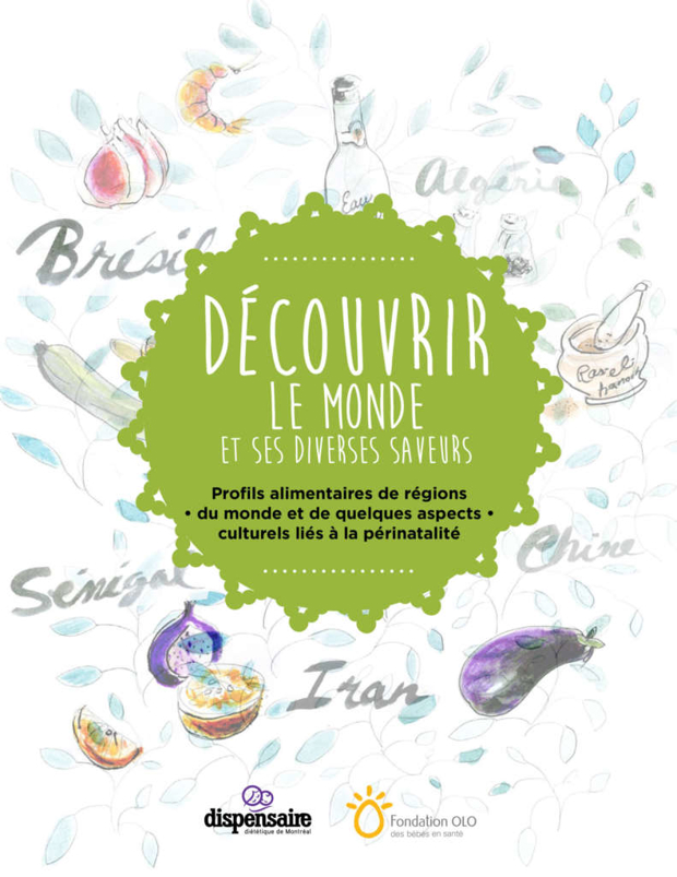 Découvrir le monde et ses diverses saveurs | Profils alimentaires de régions du monde et de quelques aspects culturels liés à la périnatalité