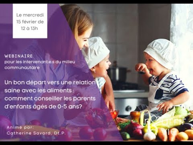 Un bon départ vers une relation saine avec les aliments : comment conseiller les parents d’enfants âgés de 0-5 ans?