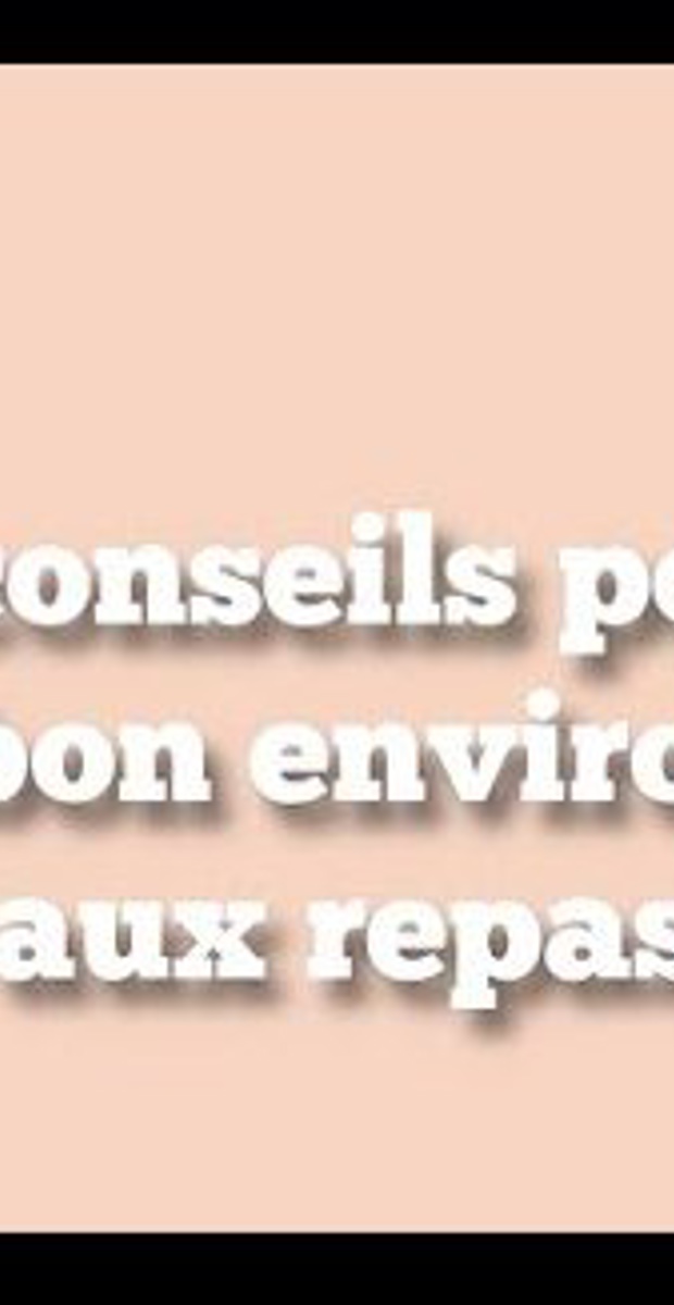 Quatre conseils pour créer un bon environnement au repas