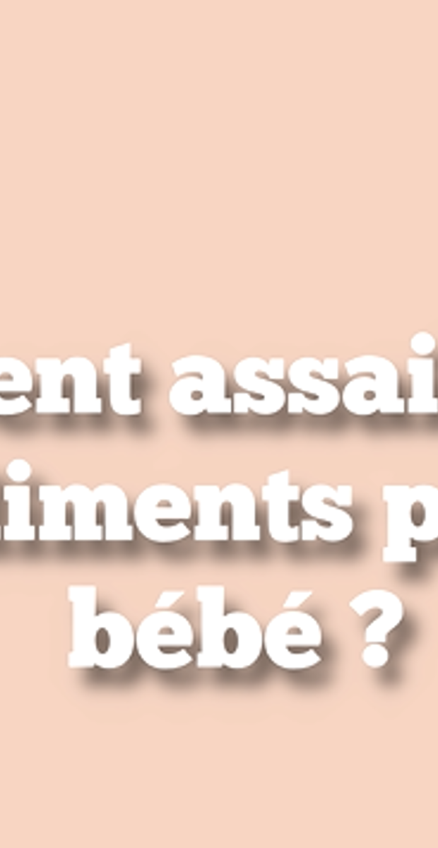 Comment assaisonner les aliments pour le bébé?